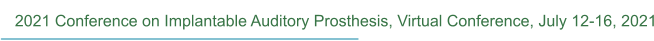 2021 Conference on Implantable Auditory Prosthesis, Virtual Conference, July 12-16, 2021